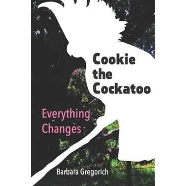 Cookie the Cockatoo: Everything Changes