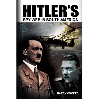 Hitler's Spy Web in South America