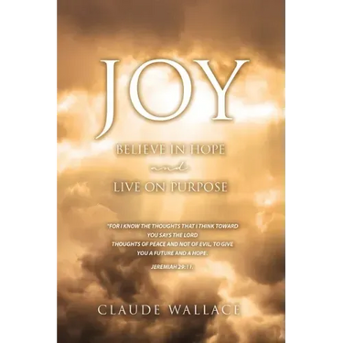 Joy: Believe in Hope and Live on Purpose
