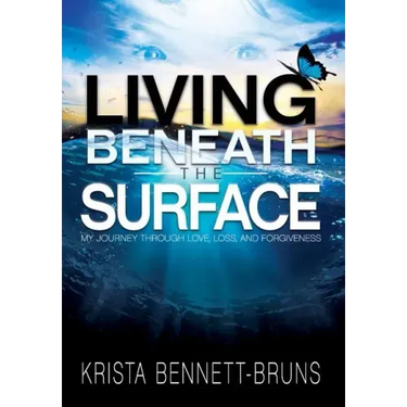 Living Beneath the Surface: My Journey Through Love, Loss, and Forgiveness