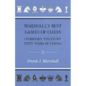 Marshall's Best Games of Chess