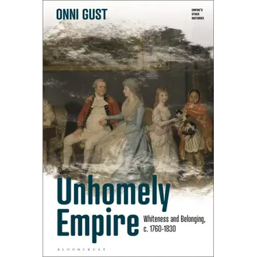 Unhomely Empire: Whiteness and Belonging, c.1760-1830