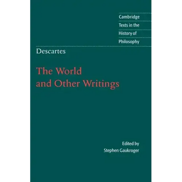 Descartes: The World and Other Writings