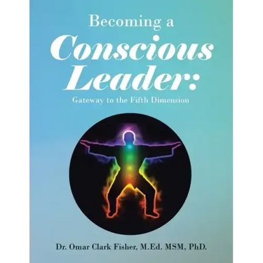 Becoming a Conscious Leader: Gateway to the Fifth Dimension