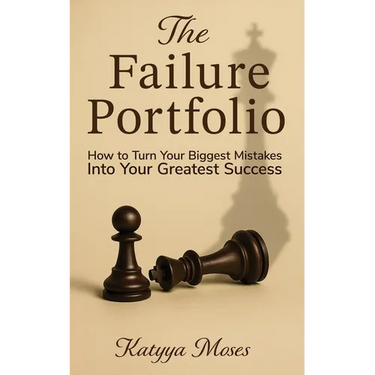 The Failure Portfolio: How to Turn Your Biggest Mistakes Into Your Greatest Success