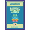 Positive Thinking Action-7 Powerful Secrets Positive Thinking: Discover the secrets of your mind!