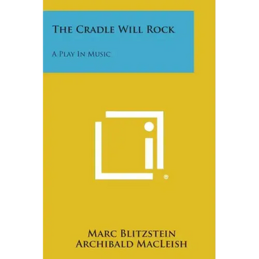 The Cradle Will Rock: A Play In Music