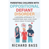 Parenting Children with Oppositional Defiant Disorder