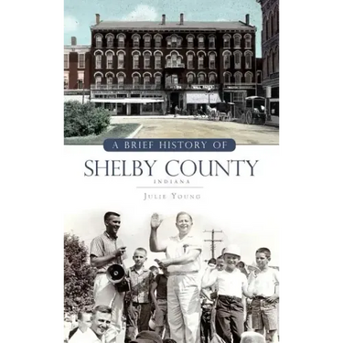 A Brief History of Shelby County Indiana