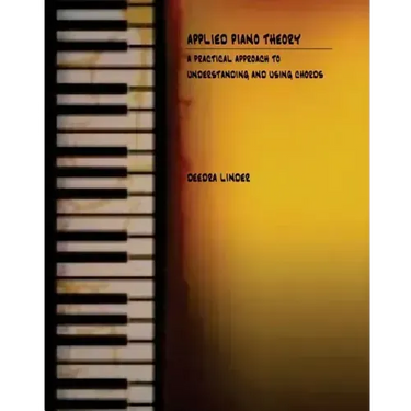 Applied Piano Theory: a practical approach to understanding and using chords