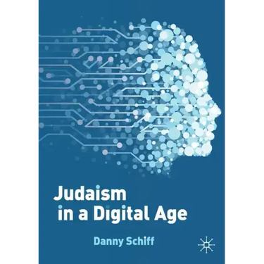 Judaism in a Digital Age: An Ancient Tradition Confronts a Transformative Era