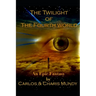 Twilight of the Fourth World: An epic fantasy inspired by the teachings of the Dalai Lama and the Hopi Indian prophecies