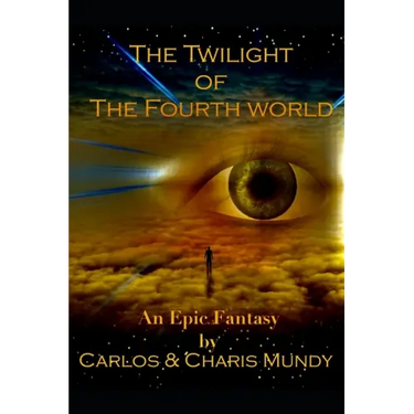 Twilight of the Fourth World: An epic fantasy inspired by the teachings of the Dalai Lama and the Hopi Indian prophecies