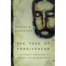The Face of Forgiveness: A Pastoral Theology of Shame and Redemption