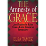 The Amnesty of Grace: Justification by Faith from a Latin American Perspective