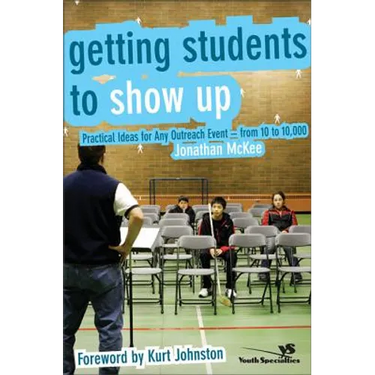 Getting Students to Show Up: Practical Ideas for Any Outreach Event---From 10 to 10,000