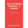 The Last Bread Pudding - A Comedy