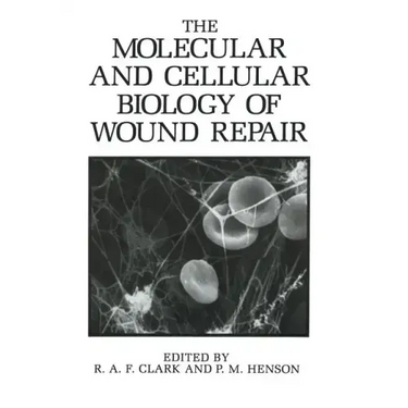 The Molecular and Cellular Biology of Wound Repair