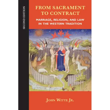 From Sacrament to Contract: Marriage, Religion, and Law in the Western Tradition