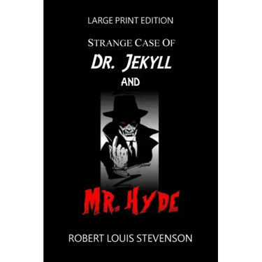 Strange Case Of Dr. Jekyll And Mr. Hyde - Large Print Edition