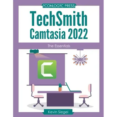 TechSmith Camtasia 2022: The Essentials