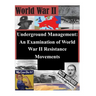 Underground Management: An Examination of World War II Resistance Movements