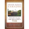 Meher Baba's Samadhi - Tales from the Beloved's Tomb