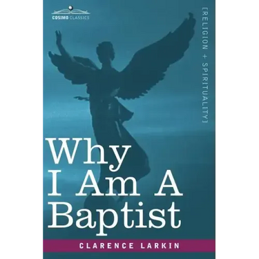 Why I Am a Baptist