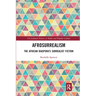 Afrosurrealism: The African Diaspora's Surrealist Fiction