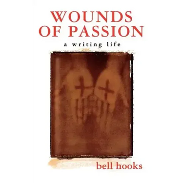 Wounds of Passion: A Writing Life