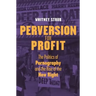 Perversion for Profit: The Politics of Pornography and the Rise of the New Right