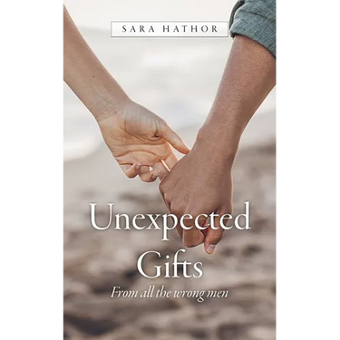 Unexpected Gifts: From all the wrong men
