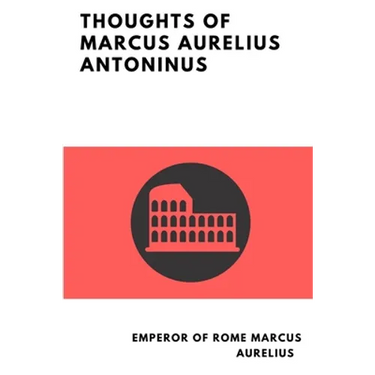 Thoughts of Marcus Aurelius Antoninus