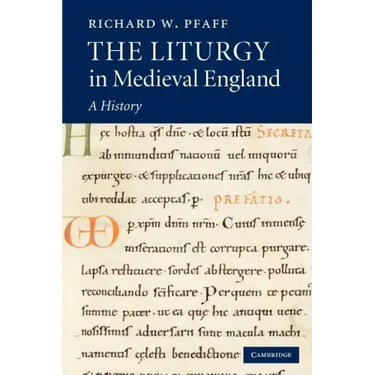 The Liturgy in Medieval England: A History