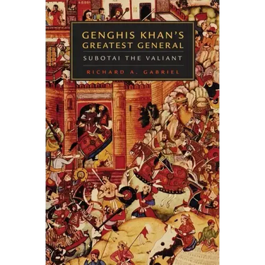 Genghis Khan's Greatest General: Subotai the Valiant