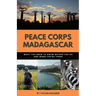 Peace Corps Madagascar: What You Need to Know Before You Go and When You're There