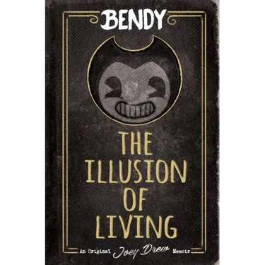 The Illusion of Living: An Afk Book (Bendy)