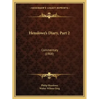 Henslowe's Diary, Part 2: Commentary (1908)