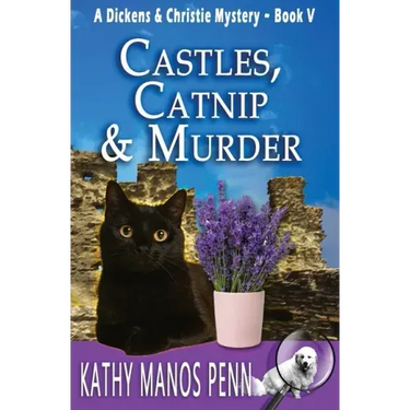 Castles, Catnip & Murder: A Dickens & Christie Mystery