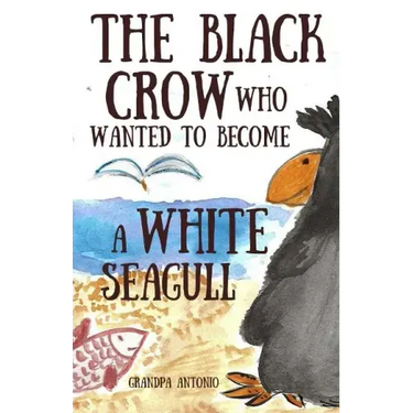 Books for Kids: The Black Crow Who Wanted to Become a White Seagull
