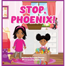 Stop, Phoenix