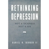Rethinking Depression: Not a Sickness Not a Sin