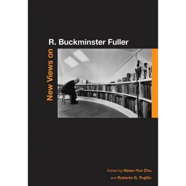 New Views on R. Buckminster Fuller