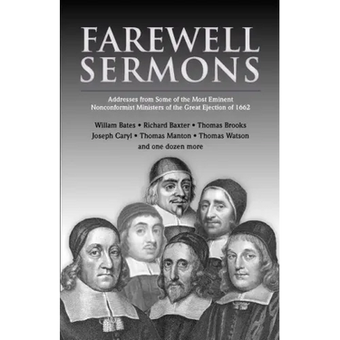 Farewell Sermons: From Non-Conformist Ministers Ejected from Their Pulpits in 1662