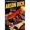 The Complete Cases of the Arson Dick
