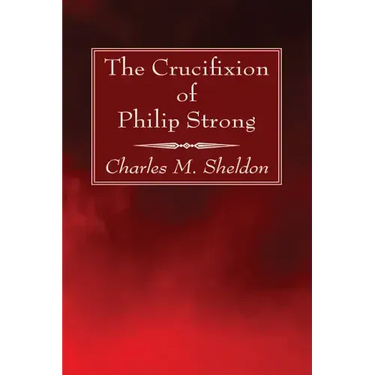 The Crucifixion of Philip Strong