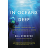 In Oceans Deep: Courage, Innovation, and Adventure Beneath the Waves