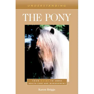Understanding the Pony: Your Guide to Horse Health Care and Management