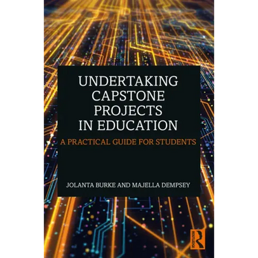 Undertaking Capstone Projects in Education: A Practical Guide for Students