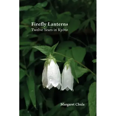 Firefly Lanterns: Twelve Years in Kyōto